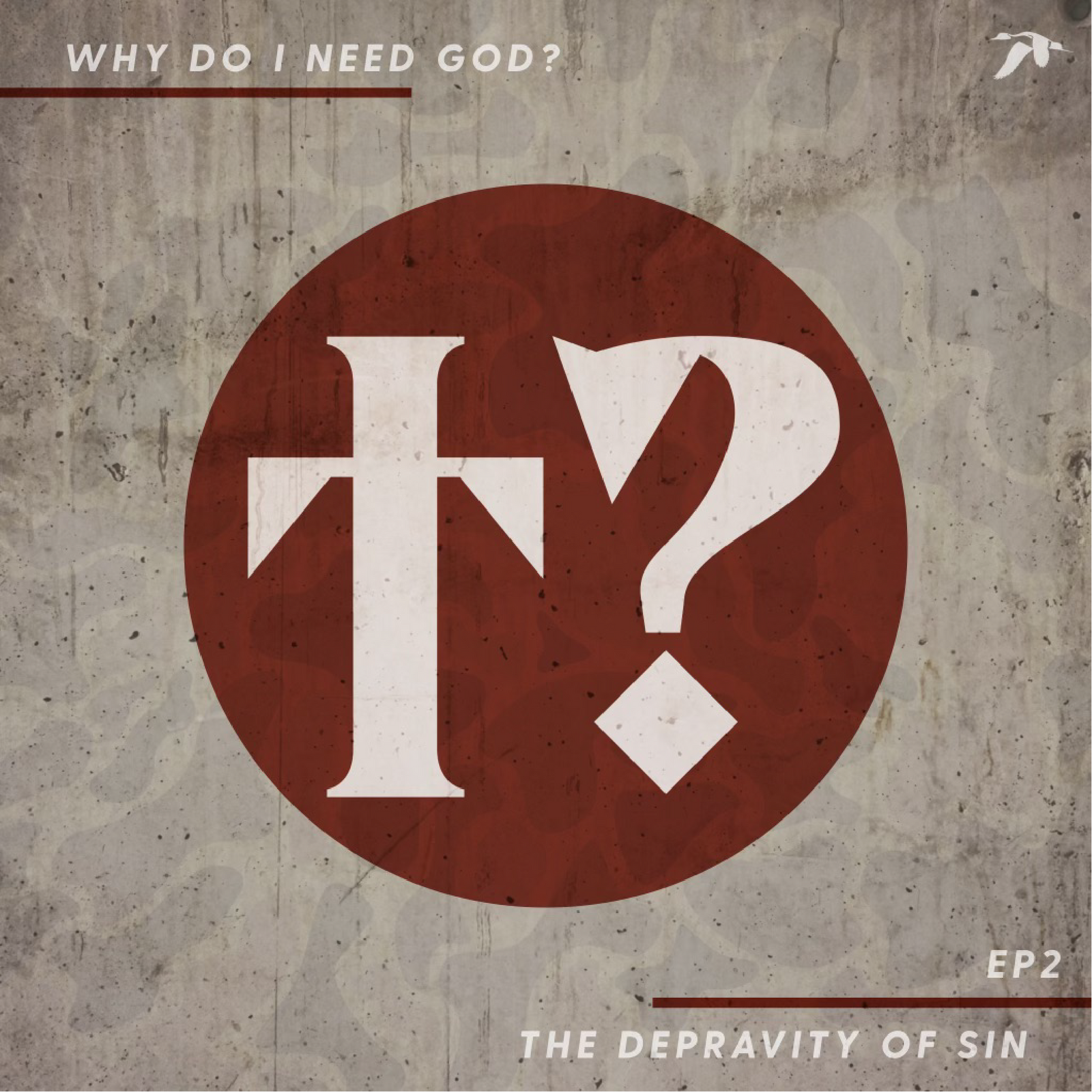 Why Do I Need God? EP2: Depravity of Sin